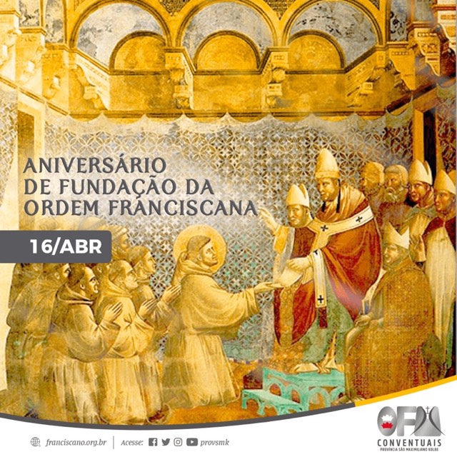 Comemora-se hoje, 16 de abril, o Aniversário de fundação da Ordem dos Frades Menores