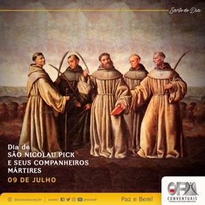 09 de julho: Santos e Santas Franciscanas do Dia – São Nicolau Pick e seus companheiros Mártires