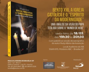 ISB e PAULUS Livraria convidam para o lançamento do livro “Bento XVI a Igreja Católica e o Espírito da Modernidade”