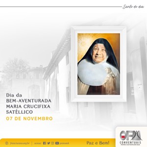 07 de novembro: Bem-Aventurada Maria Crucifixa Satéllico - Santos e Santas Franciscanas do Dia