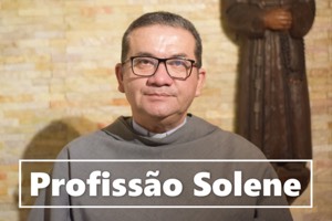 Frei José Nasareno fala sobre a importância da Profissão Solene para um Frei