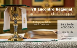 VII Encontro Regional de Liturgia trata da importância da Liturgia na vida cristã