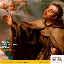 17 de maio: Santos e Santas Franciscanas do dia – São Pascoal Bailão