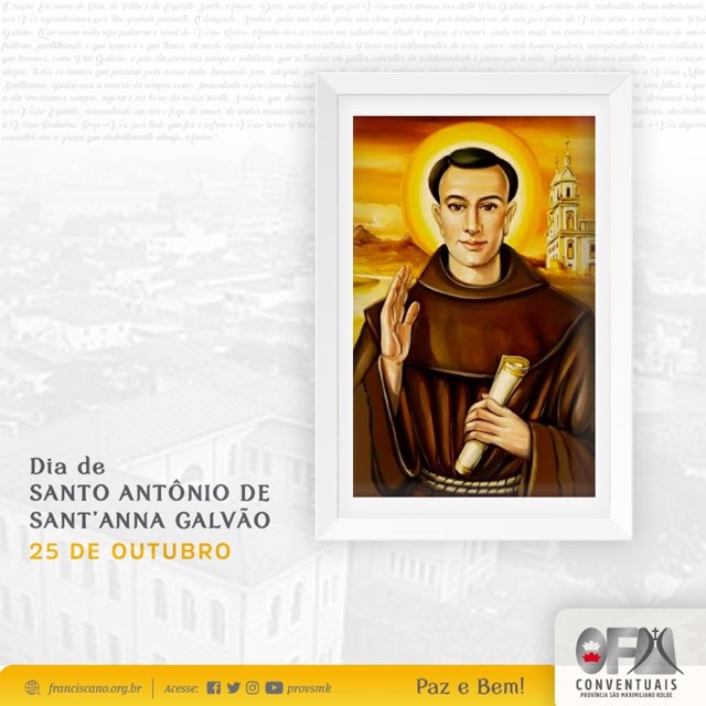 25 de outubro: Santo Antônio de Sant'Anna Galvão (Frei Galvão) - Santos e Santas franciscanas do dia