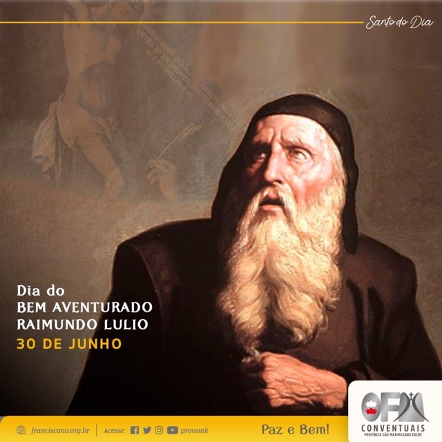 30 de junho: Santos e Santas Franciscanas do Dia – Bem-Aventurado Raimundo Lulio