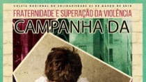 Fraternidade e superação da violência é o tema da Campanha da Fraternidade de 2018