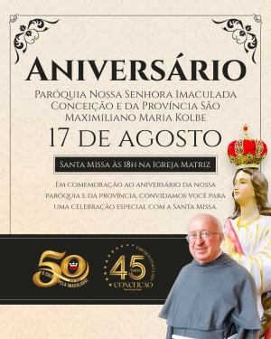 Celebração do 50 anos da Província e 45 anos da Paróquia Imaculada Conceição