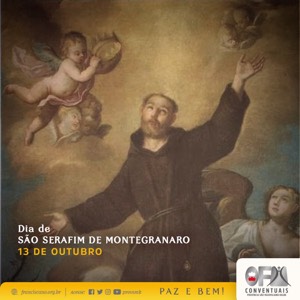 13 de outubro: São Serafim de Montegranaro - Santos e Santas Franciscanas do Dia