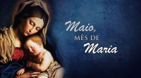 Maio: O Mês da Devoção Mariana